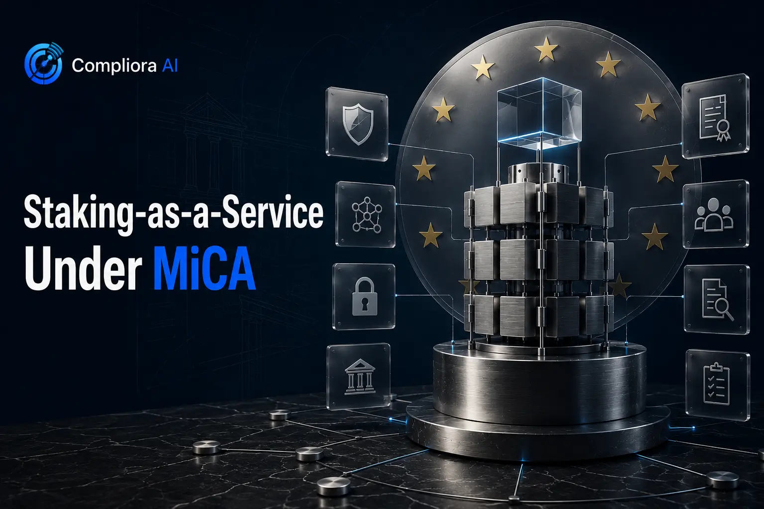 Brushed-steel staking vault encircled by EU flag stars and glass compliance icons, representing staking-as-a-service under MiCA